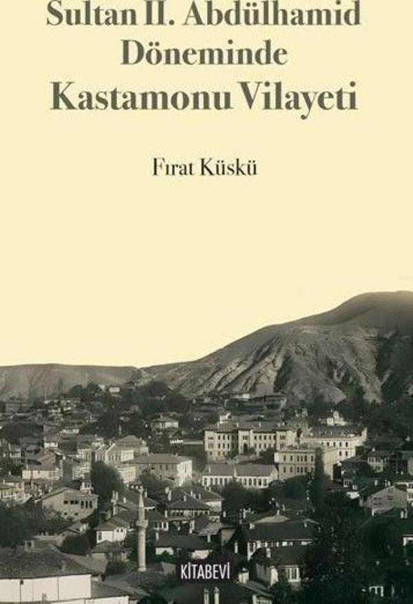 Sultan II. Abdülhamid Döneminde Kastamonu Vilayeti - Kitabevi Yayınları - Image 1