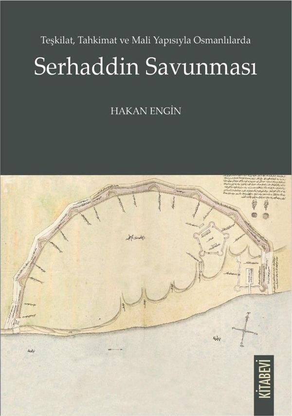 Teşkilat, Tahkimat ve Mali Yapısıyla Osmanlılarda Serhaddin Savunması - Kitabevi Yayınları - Image 1