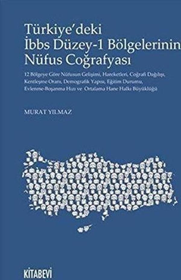 Türkiye’deki İbbs Düzey-1 Bölgelerinin Nüfus Coğrafyası - Kitabevi Yayınları - Image 1