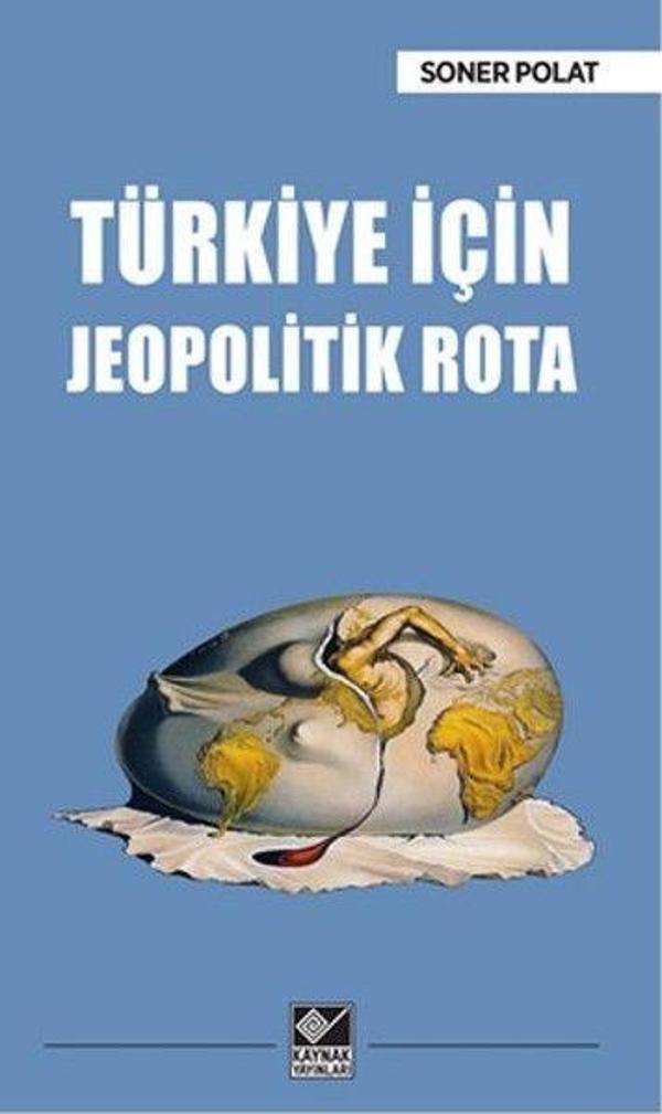 Türkiye İçin Jeopolitik Rota - Kaynak Yayınları - Image 1