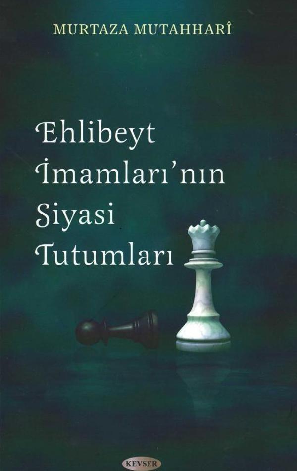 Ehl-i Beyt İmamları’nın Siyasi Tutumları - Kevser Yayınları - Image 1