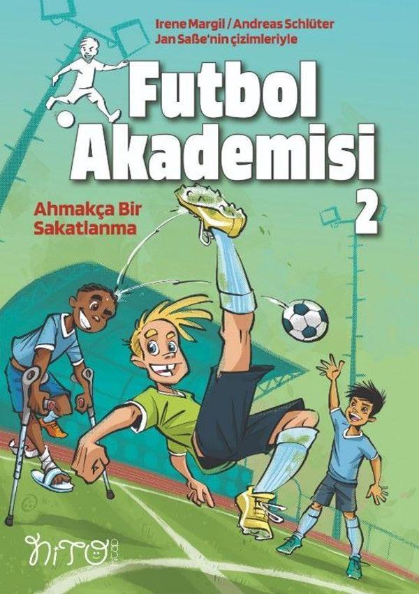 Futbol Akademisi 2 Ahmakça Bir Sakatlanma - Nito Kitap - Image 1