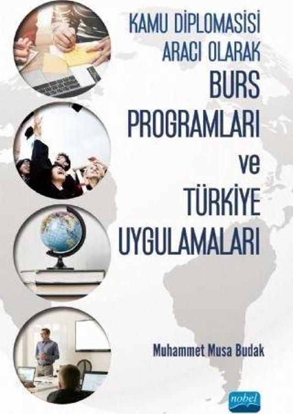 Kamu Diplomasisi Aracı Olarak Burs Programları ve Türkiye Uygulamaları - Nobel Akademik Yayıncılık - Image 1