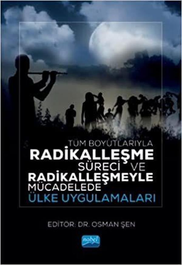 Tüm Boyutlarıyla Radikalleşme Süreci ve Radikalleşmeyle Mücadelede Ülke Uygulamaları - Nobel Akademik Yayıncılık - Image 1