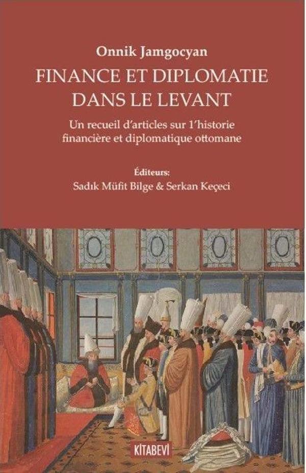 Onnik Jamgocyan - Fınance Et Dıplomatie Dans Le Levant - Kitabevi Yayınları - Image 1
