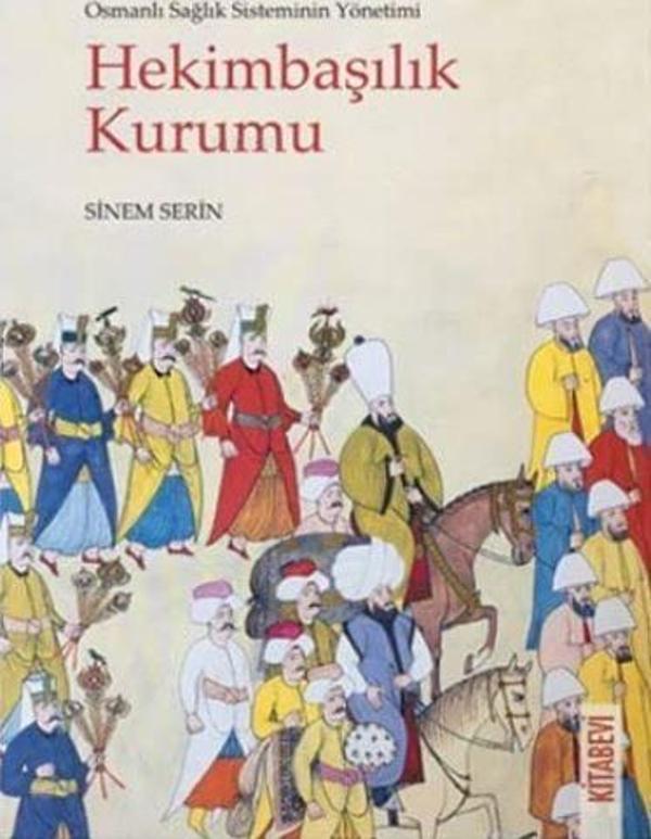 Osmanlı Sağlık Sisteminin Yönetimi - Hekimbaşılık Kurumu - Kitabevi Yayınları - Image 1