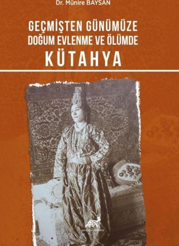 Geçmişten Günümüze Doğum, Evlenme Ve Ölümde Kütahya - Paradigma Akademi Yayınları - Image 1