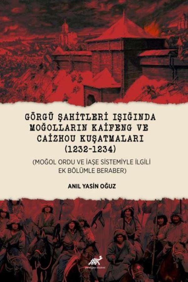 Görgü Şahitleri Işığında Moğolların Kaifeng ve Caizhou Kuşatmaları - Paradigma Akademi Yayınları - Image 1