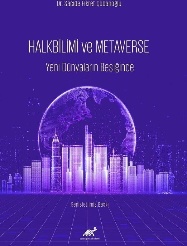 Halkbilim ve Metaverse Yeni Dünyaların Beşiğinde - Paradigma Akademi Yayınları - Image 1