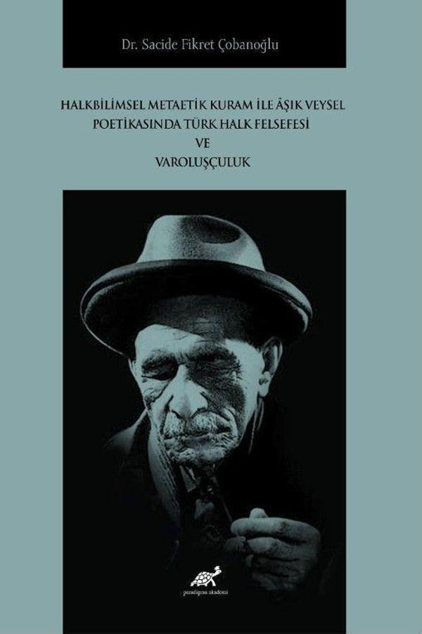 Halkbilimsel Metaetik Kuram ile Âşık Veysel Poetikasında Türk Halk Felsefesi ve Varoluşçuluk - Paradigma Akademi Yayınları - Image 1