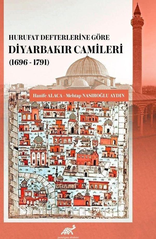 Hurufat Defterlerine Göre Diyarbakır Camileri - Paradigma Akademi Yayınları - Image 1
