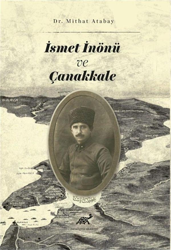 İsmet İnönü ve Çanakkale - Paradigma Akademi Yayınları - Image 1