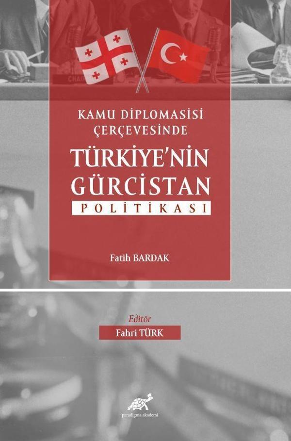 Kamu Diplomasisi Çerçevesinde Türkiye’nin Gürcistan Politikası - Paradigma Akademi Yayınları - Image 1