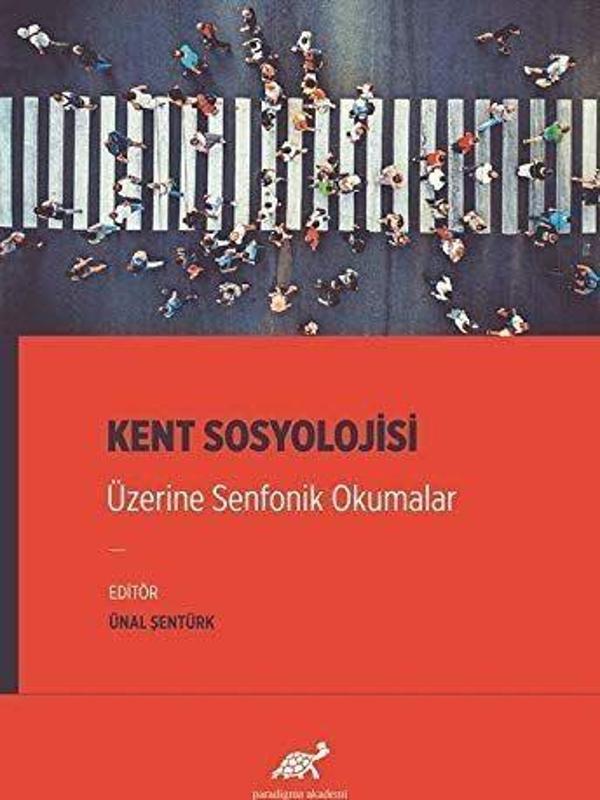Kent Sosyolojisi Üzerine Senfonik Okumalar - Paradigma Akademi Yayınları - Image 1