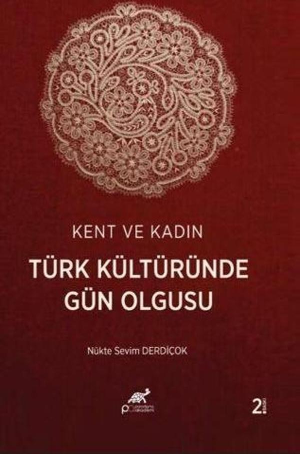 Kent ve Kadın Türk Kültüründe Gün Olgusu - Paradigma Akademi Yayınları - Image 1