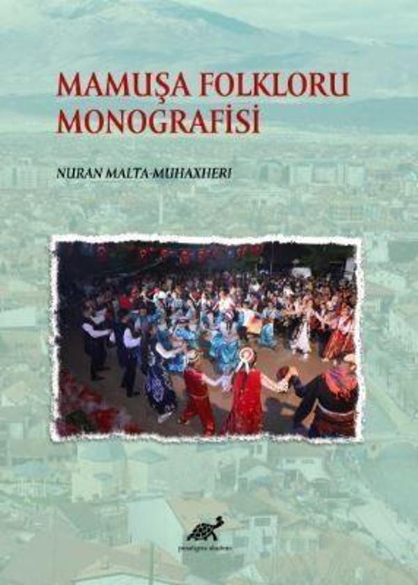 Mamuşa Folkloru Monografisi - Paradigma Akademi Yayınları - Image 1