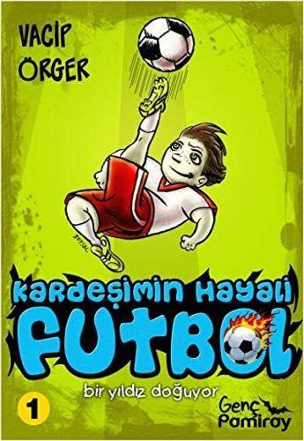 Kardeşimin Hayali Futbol - Bir Yıldız Doğuyor - Pamiray Yayınları - Image 1