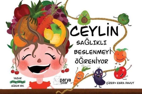 Ceylin Sağlıklı Beslenmeyi Öğreniyor - Parya Kitap - Image 1