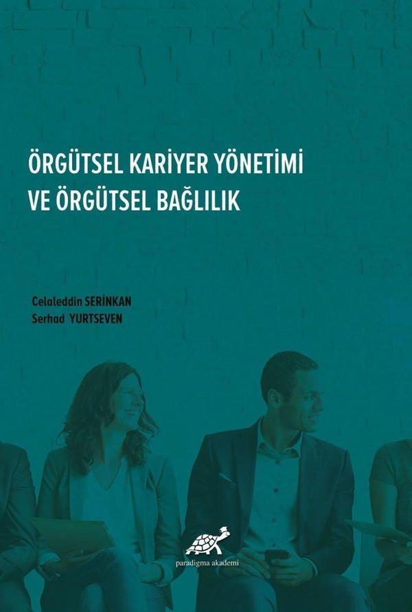 Örgütsel Kariyer Yönetimi Ve Örgütsel Bağlılık - Paradigma Akademi Yayınları - Image 1