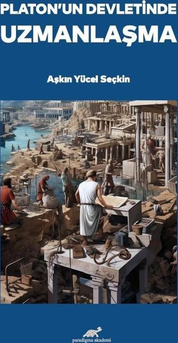 Platon’un Devletinde Uzmanlaşma - Paradigma Akademi Yayınları - Image 1