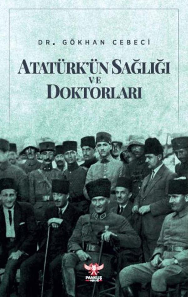 Atatürk'ün Sağlığı ve Doktorları - Pankuş Yayınları - Image 1