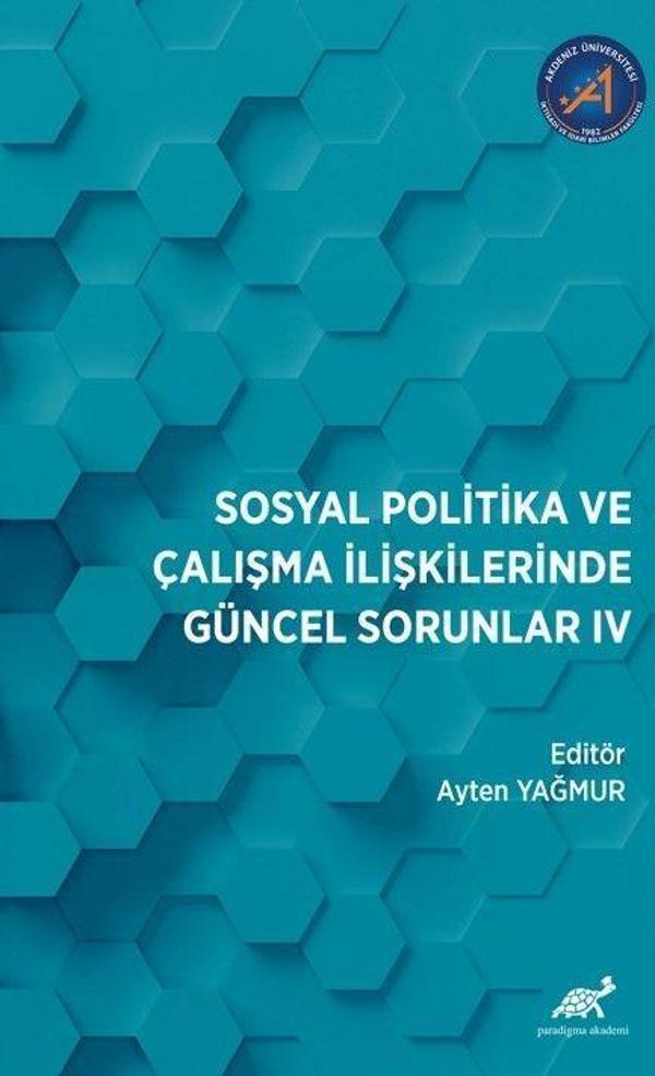 Sosyal Politika ve Çalışma İlişkilerinde Güncel Sorunlar: IV - Paradigma Akademi Yayınları - Image 1