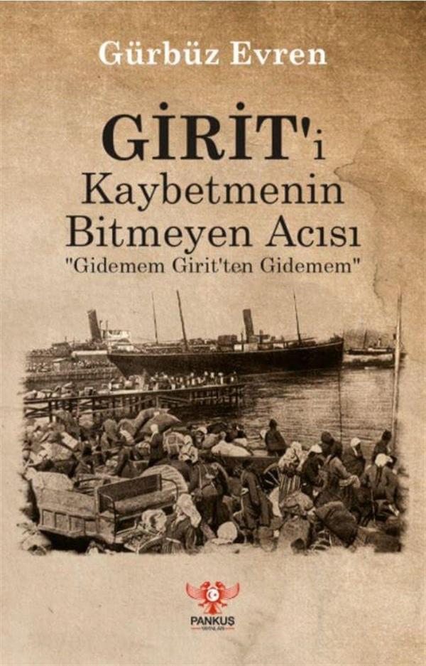 Girit'i Kaybetmenin Bitmeyen Acısı - Pankuş Yayınları - Image 1