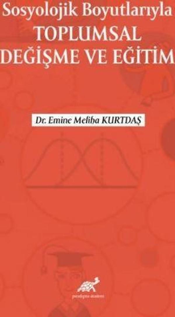 Sosyolojik Boyutlarıyla Toplumsal Değişme ve Eğitim - Paradigma Akademi Yayınları - Image 1