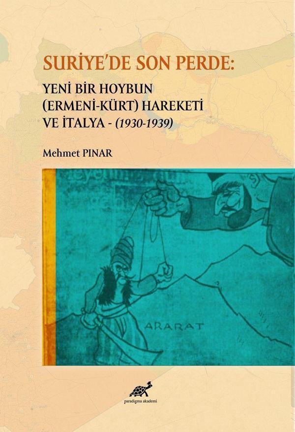 Suriye'de Son Perde: Yeni Bir Hoybun (Ermeni-Kürt) Hareketi ve İtalya (1930-1939) - Paradigma Akademi Yayınları - Image 1
