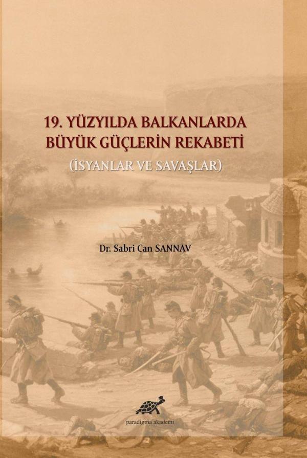 19. Yüzyılda Balkanlarda Büyük Güçlerin Rekabeti - Paradigma Akademi Yayınları - Image 1