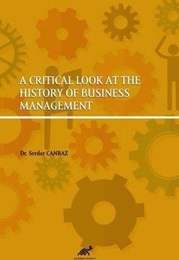 A Critical Look At The History Of Business Management - Paradigma Akademi Yayınları - Image 1