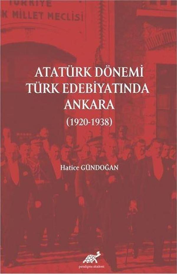 Atatürk Dönemi Türk Edebiyatında Ankara (1920-1938) - Paradigma Akademi Yayınları - Image 1