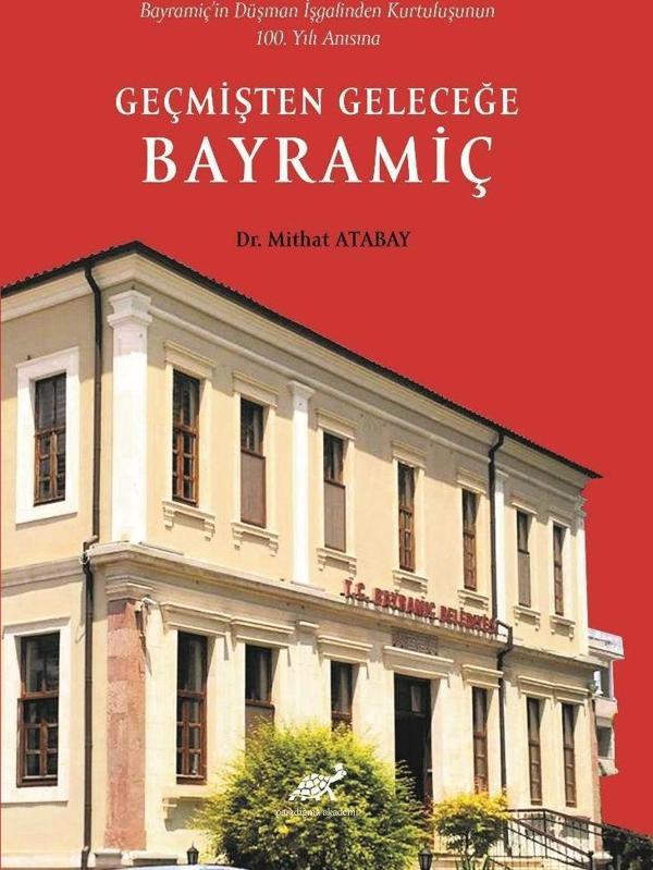 Bayramiç’in Düşman İşgalinden Kurtuluşunun 100. Yılı Anısına Geçmişten Geleceğe Bayramiç - Paradigma Akademi Yayınları - Image 1