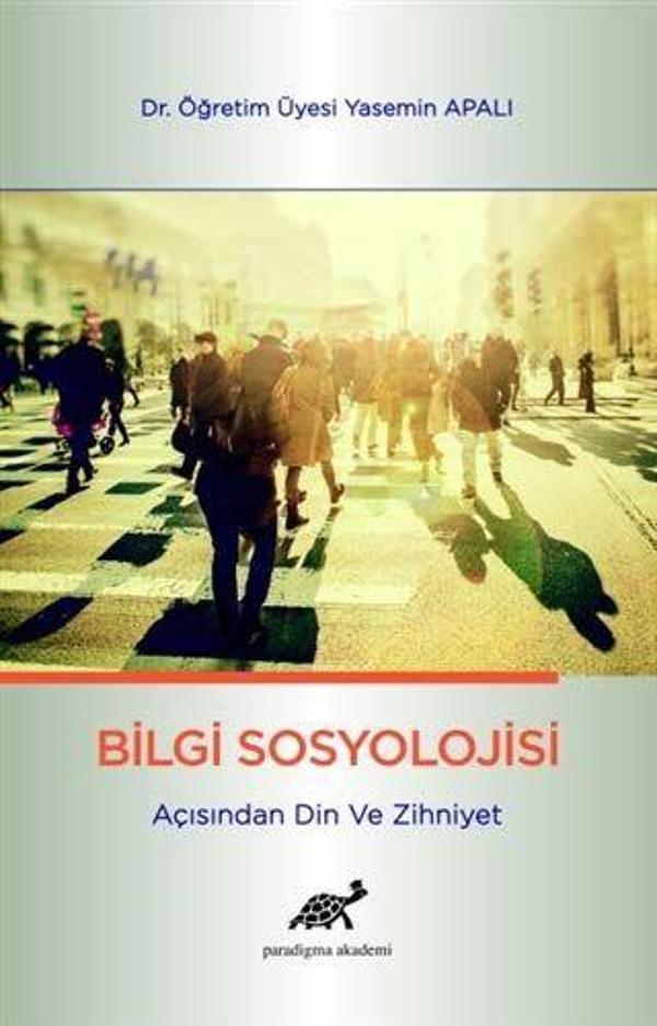 Bilgi Sosyolojisi Açısından Din ve Zihniyet - Paradigma Akademi Yayınları - Image 1