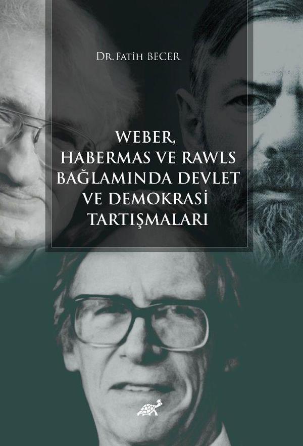 Weber Habermas ve Rawls Bağlamında Devlet ve Demokrasi Tartışmaları - Paradigma Akademi Yayınları - Image 1