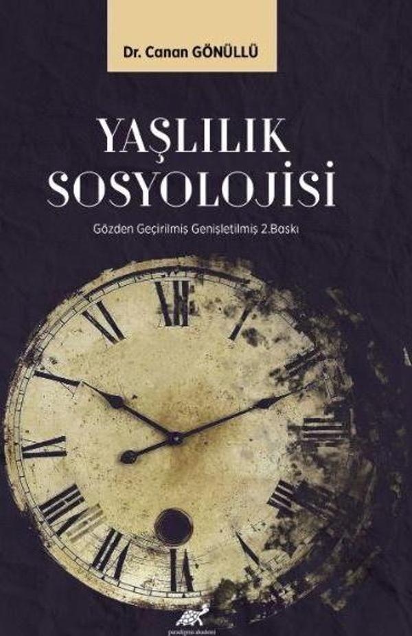 Yaşlılık Sosyolojisi - Paradigma Akademi Yayınları - Image 1