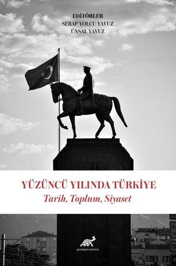 Yüzüncü Yılında Türkiye Tarih, Toplum, Siyaset - Paradigma Akademi Yayınları - Image 1
