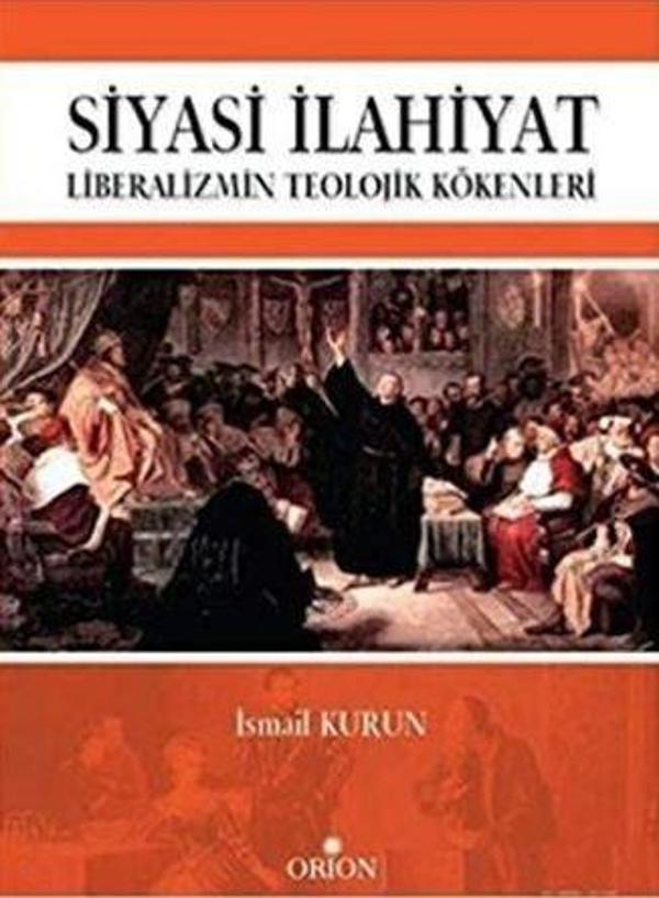 Siyasi İlahiyat - Liberalizmin Teolojik Kökenleri - Orion Kitabevi - Image 1