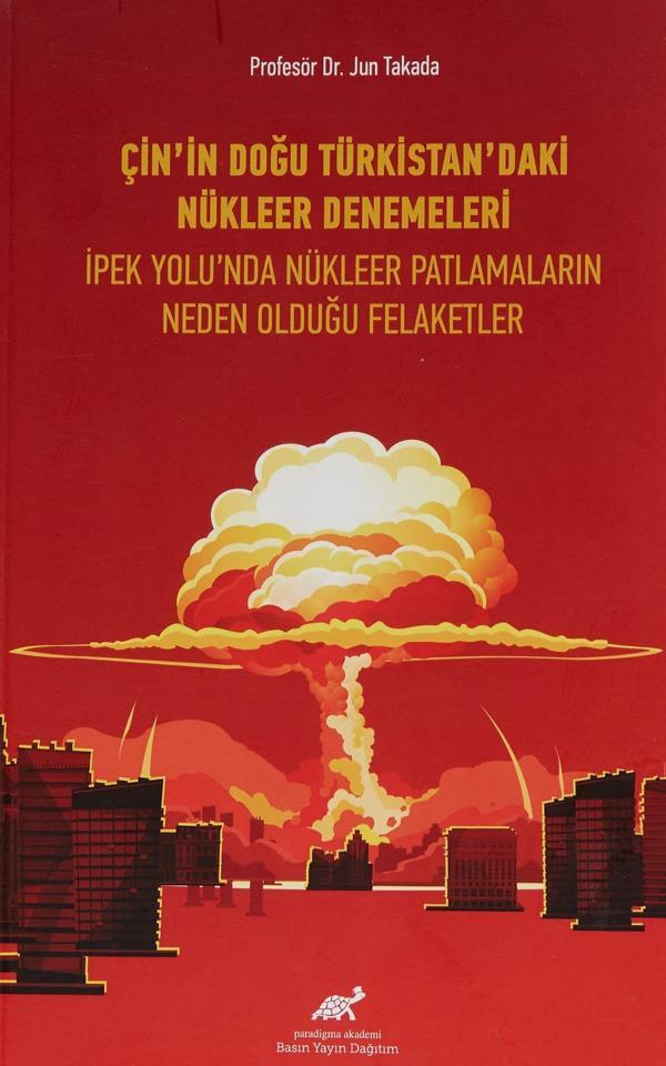 Çin'in Doğu Türkistan'daki Nükleer Denemeleri - Paradigma Akademi Yayınları - Image 1