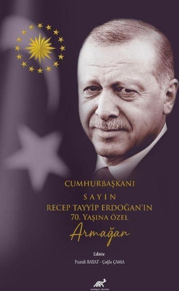 Cumhurbaşkanı Sayın Recep Tayyip Erdoğan’ın 70. Yaşına Özel Armağan - Paradigma Akademi Yayınları - Image 1