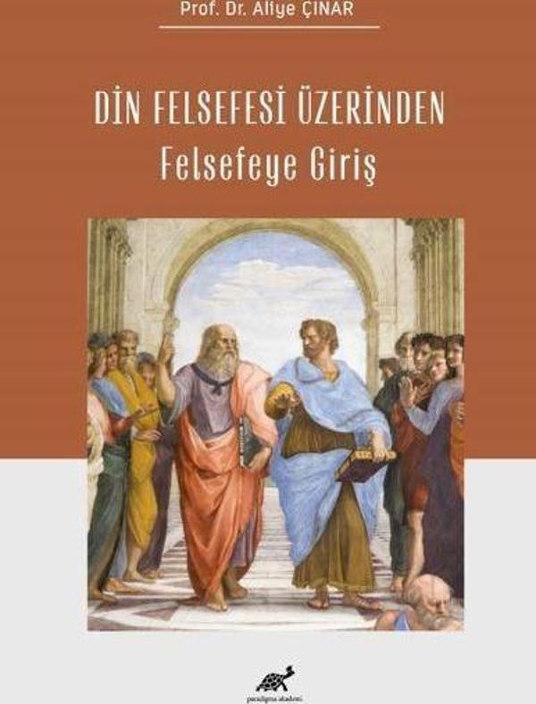 Din Felsefesi Üzerinden Felsefeye Giriş - Paradigma Akademi Yayınları - Image 1