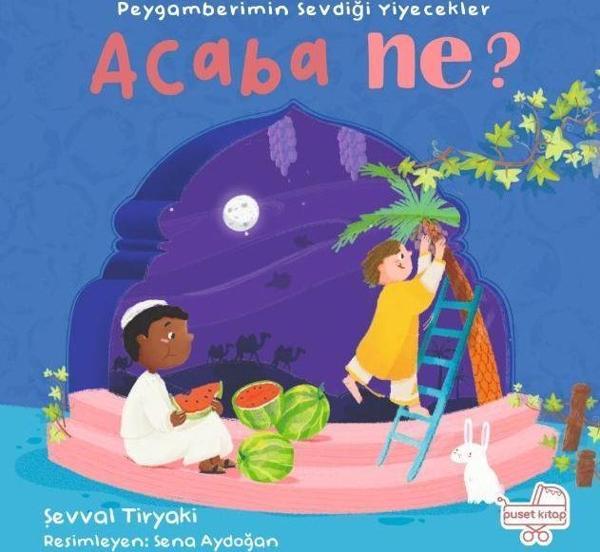 Peygamberimin Sevdiği Yiyecekler Acaba Ne? (Pencereli Kitap) - Puset Kitap - Image 1