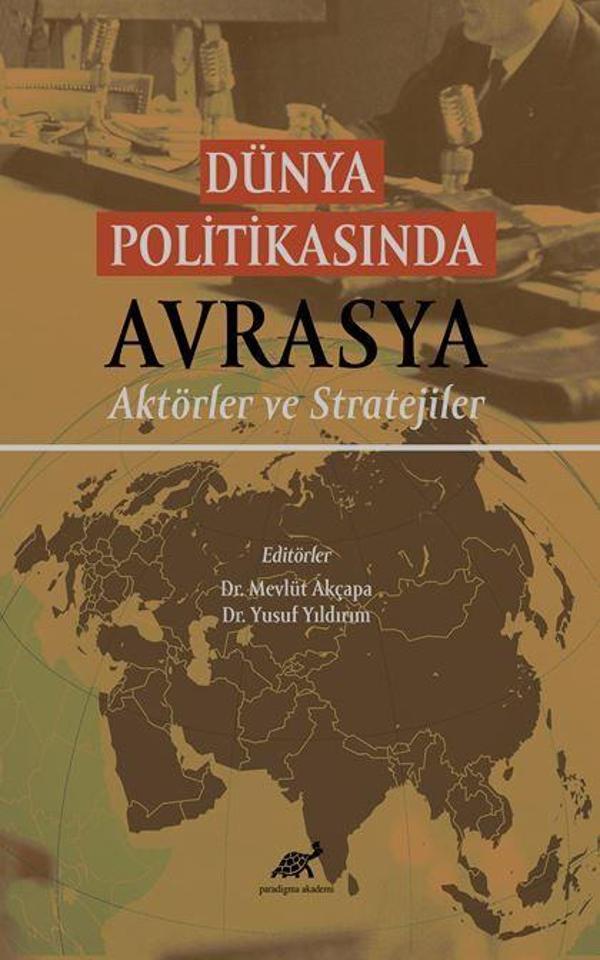 Dünya Politikasında Avrasya - Paradigma Akademi Yayınları - Image 1