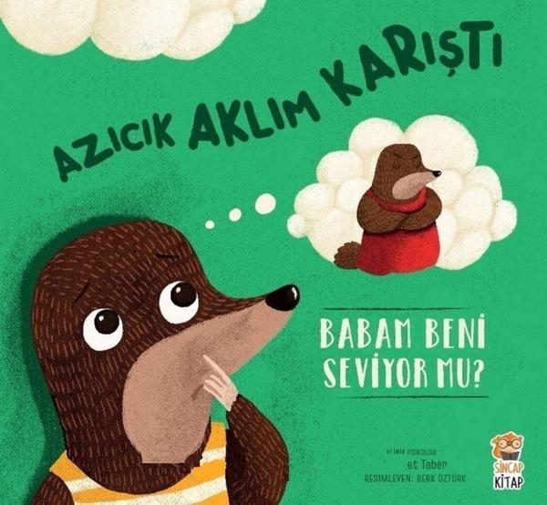 Azıcık Aklım Karıştı - Babam Beni Seviyor mu? - Sincap Kitap - Image 1