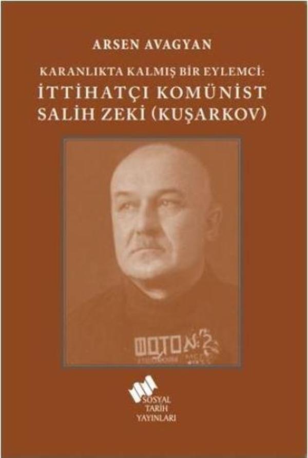 Katranlıkta Kalmış Bir Eylemci: İttihatçı Komünist Salih Zeki Kuşarkov - Sosyal Tarih Yayınları - Image 1