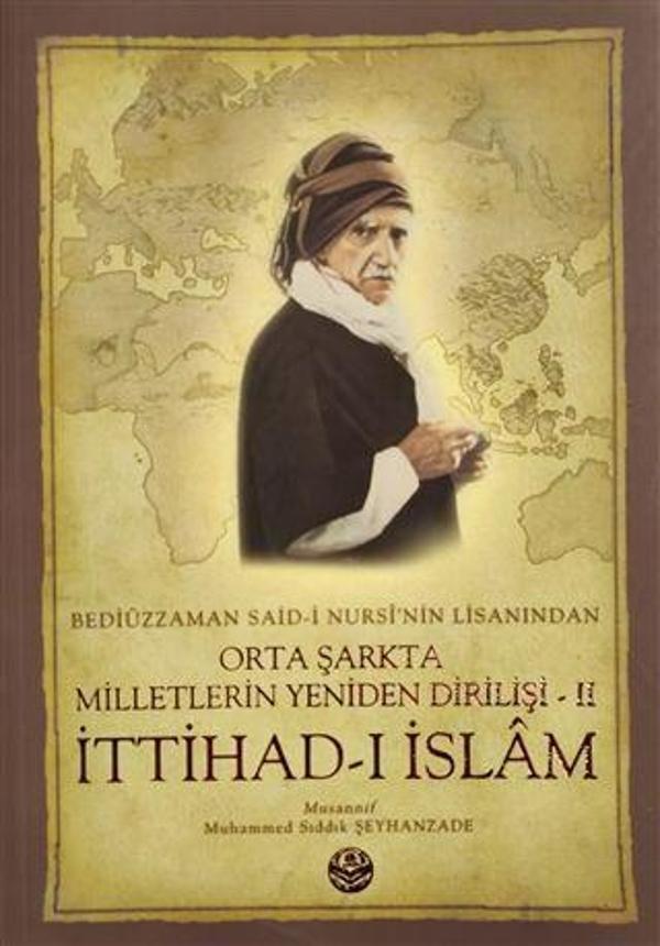 Bediüzzaman Said-i Kürdi'nin Lisanından Orta Şarkta Milletlerin Yeniden Dirilişi 2. Cilt İttihad-ı İslam - Image 1