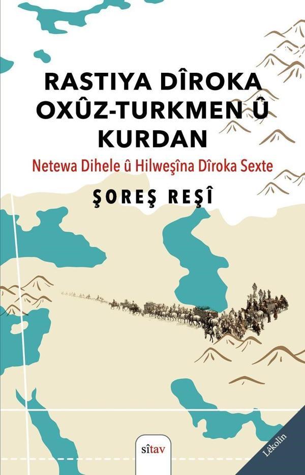 Rastiya Dîroka Oxûz-Turkmen û Kurdan (Netewa Dihele û Hilweşîna Dîroka Sexte) - Sitav yayınevi - Image 1