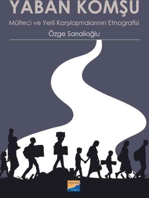 Yaban Komşu Mülteci ve Yerli Karşılaşmalarının Etnografisi - Siyasal Kitabevi - Image 1