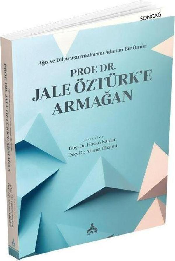 Ağız ve Dil Araştırmalarına Adanan Bir Ömür - Prof. Dr. Jale Öztürk’e Armağan - Sonçağ Yayınları - Image 1