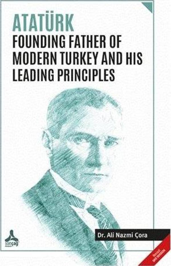 Atatürk Founding Father Of Modern Turkey and His Leading Principles - Sonçağ Yayınları - Image 1